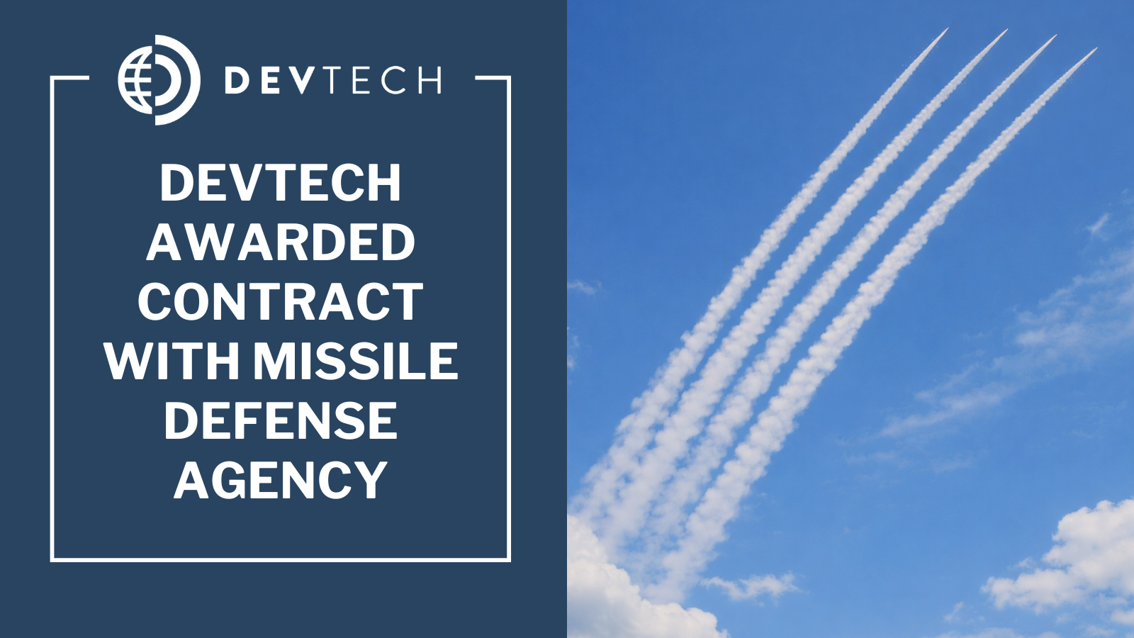 DevTech Awarded MDA Contract - DevTech Systems, Inc.